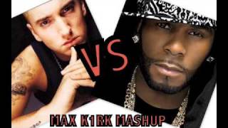 Eminem Vs R Kelly Mashup [upl. by Storer533]