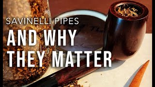 Savinelli Pipes And Why They Matter [upl. by Riamu322]