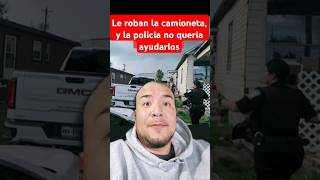 la policia no queria ayudarlos porque no habian hecho un reporte del robo de la camioneta fyp tx [upl. by Cairistiona]