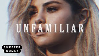 Selena Gomez  Unfamiliar Download [upl. by Owena69]