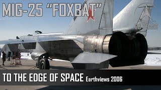 MIG25  Earthviews  To The Edge Of Space  92500 ft [upl. by Francklyn322]