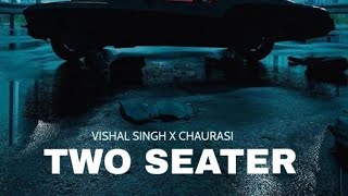 CHAURASI  TWO SEATER VISHAL SINGH 2024 [upl. by Gnof]