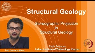 IITK NPTEL Structural GeologyLecture 04 Stereographic Projections Prof Santanu Misra [upl. by Noyr]