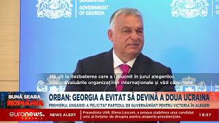 Viktor Orban „Georgia a evitat să devină a doua Ucraina” [upl. by Bramwell]