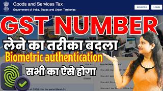 GST Registration New Process 2024  Biometric authentication  How to apply for GST Number [upl. by Neeuq]