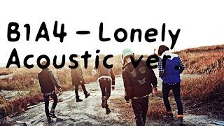 B1A4  Lonely 없구나 Acoustic ver [upl. by Aihtnic]