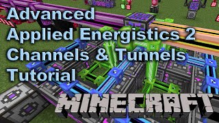 Applied Energistics 2  Advanced Channels Tutorial [upl. by Asselam]