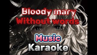 Bloody mary music without words karaoke🤩🎵 [upl. by Auohp]