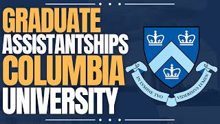 Graduate Assistantships at Columbia University  Study in United States [upl. by Atsuj622]