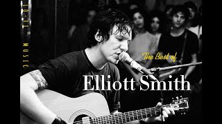 The Best of Elliott Smith  6 temas para escuchar y conocer a Elliott Smith [upl. by Nnodnarb227]