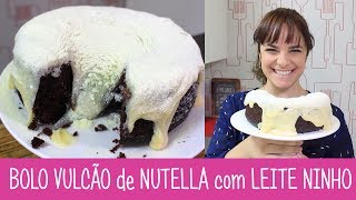 BOLO VULCÃO DE LEITE NINHO COM NUTELLA  339  Receitas da Mussinha [upl. by Suzan]