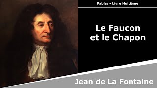 Le Faucon et le Chapon  Fables  Jean de La Fontaine [upl. by Means139]