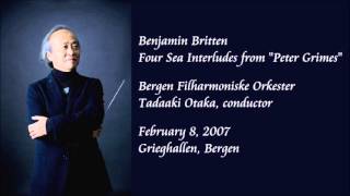 Britten Four Sea Interludes from quotPeter Grimesquot Op33a  Otaka  Bergen Philharmonic Orchestra [upl. by Lyell]