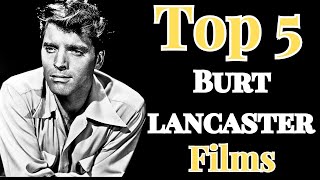 Top 5 BURT LANCASTER Films [upl. by Hess]