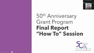 50th Anniversary Grant Program Final Report quotHow Toquot Session [upl. by Hesta180]