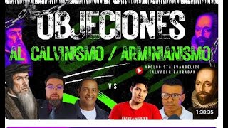 CALVINISMO VS ARMINIANISMO Y OBJECIONES [upl. by Svensen]