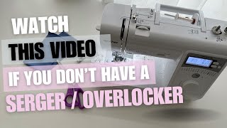 How to sew WITHOUT A SERGEROVERLOCKER  How to overlock on a sewing machine  Overlock foot [upl. by Thormora]