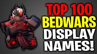 TOP 100 GOOD DISPLAY NAMES For Roblox Bedwars  Roblox DISPLAY NAMES [upl. by Ynamreg]