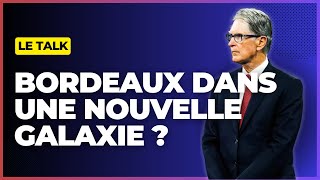 Le Talk  les Girondins de Bordeaux vers une nouvelle Galaxie ou le trou noir [upl. by Pelage625]