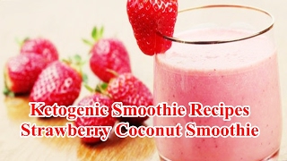 Ketogenic Smoothie Recipes  Strawberry Coconut Smoothie [upl. by Crean575]