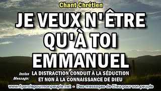 JE VEUX NÊTRE QUÀ TOI EMMANUEL  Exo – Chant chrétien [upl. by Nodnalb]