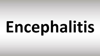 How to Pronounce Encephalitis [upl. by Charters]