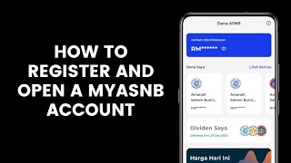 How to Register and Open a myASNB Account on the myASNB App [upl. by Dnana]