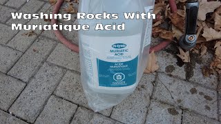 Muriatic Acid  Washing Your Rocks With Acid [upl. by Bibah242]