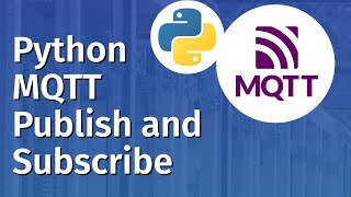 Python MQTT Publish and Subscribe Example [upl. by Lydia]