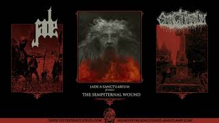 JADE amp SANCTUARIUM  THE SEMPITERNAL WOUND SINGLES Iron Fortress Records [upl. by Crary924]