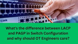 Understanding LACP and PAGP in Cisco Switch Configuration for OT Engineers [upl. by Dieterich]