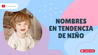 100 NOMBRES PARA NIÑO QUE SON TENDENCIA EN 2024 Y SERÁN POPULARES EN 2025  CONOCE SU SIGNIFICADO [upl. by Nnalorac681]