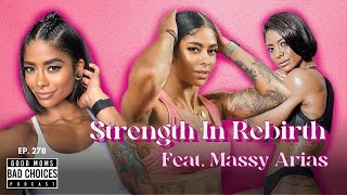 Ep 278  Strength In Rebirth ft Massy Arias [upl. by Nat200]