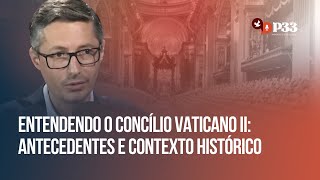 O Concílio Vaticano II e seu contexto histórico [upl. by Farant]