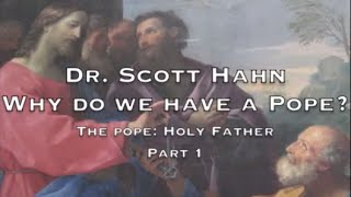 quotWhy Do We Have a Popequot  Dr Scott Hahn Part 1 of 3 Audio [upl. by Natika739]