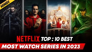 Top 10 Best Netflix Web Series In Hindi  Best Netflix Web Series Hindi Dubbed  2023 [upl. by Woolcott]