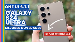 Samsung One UI 611 ¡Las 15 mejores NOVEDADES Y TRUCOS en el S24 Ultra [upl. by Bowrah]