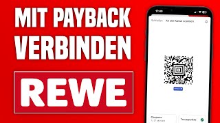 Rewe App mit PayBack verbinden Tutorial  PayBack Punkte mit der Rewe App sammeln [upl. by Auria]