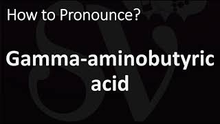 How to Pronounce Gammaaminobutyric acid [upl. by Emlin]