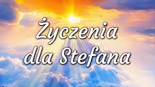 Życzenia na imieniny dla Stefana 🥂🌞💝 [upl. by Ah]