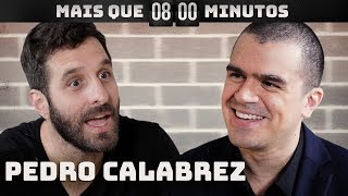 Será que eu sou negativo com Pedro Calabrez  Mais Que 8 Minutos [upl. by Lindell]