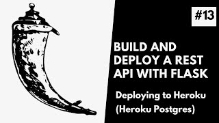 Deploying A Flask REST API To Heroku with PostgreSQL  Build and Deploy A REST API with Flask 13 [upl. by Nafis145]