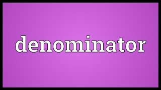 Denominator Meaning [upl. by Hoskinson]