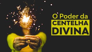 O Poder da Centelha Divina [upl. by Gabrila]