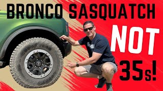 Bronco Sasquatch tires are NOT 35s [upl. by Consuela692]