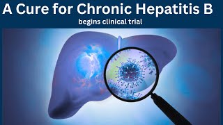 A Cure for Chronic Hepatitis B begins clinical trial by Precision BioSciences [upl. by Auqinom181]