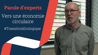 Parole dexperts  Vers une économie circulaire [upl. by Roman]