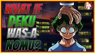 What If Deku Was A Nomu Completed Series My Hero Academia What If [upl. by Russian108]