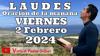 Laudes de hoy Viernes 2 Febrero 2024 Presentación del Señor Oración de la mañana Padre Didier [upl. by Ateerys819]