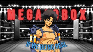 MEGALO BOX If We Being Real Edit Suggested by cookieextract5912 [upl. by Semreh259]